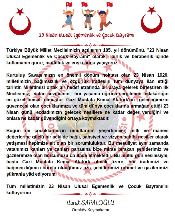 Kaymakamımız Sayın Burak ŞAPALOĞLU’nun 23 Nisan Ulusal Egemenlik ve Çocuk Bayramı Mesajı